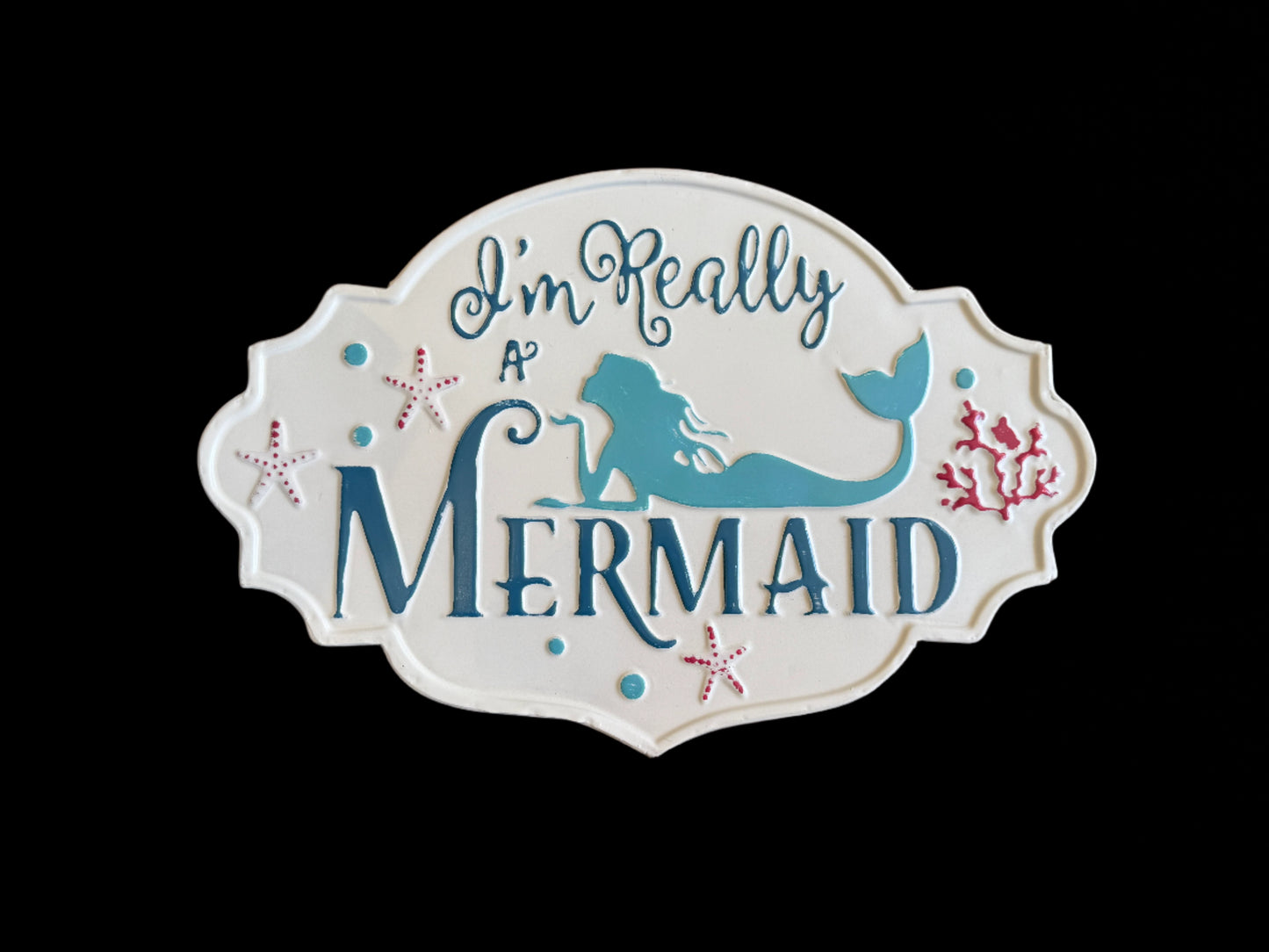 I'm Really a Mermaid Sign