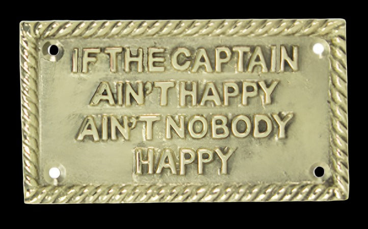 "If the Captain Ain't Happy" Sign