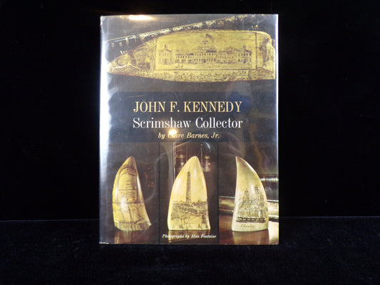 "John F. Kennedy Scrimshaw Collector" by Clare Barnes, Jr., Hardcover