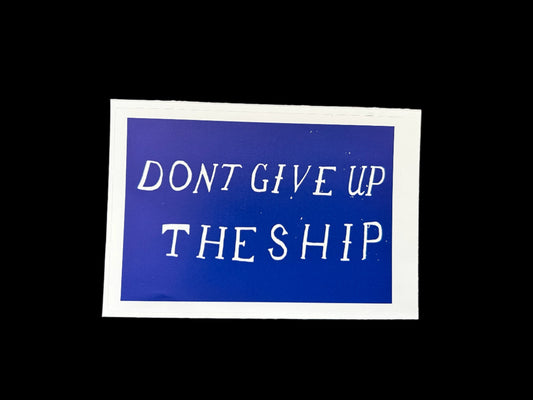 Don't Give Up the Ship Sticker