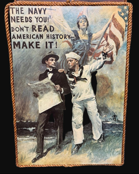 #U.S. Navy Recruitment Poster Plaque – "The Navy Needs You! Don’t Read American History, Make It!"