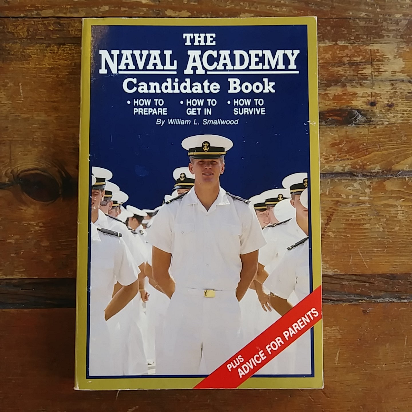 Book, "The Naval Academy Candidate Book - How to Prepare, How to Get In, How to Survive"