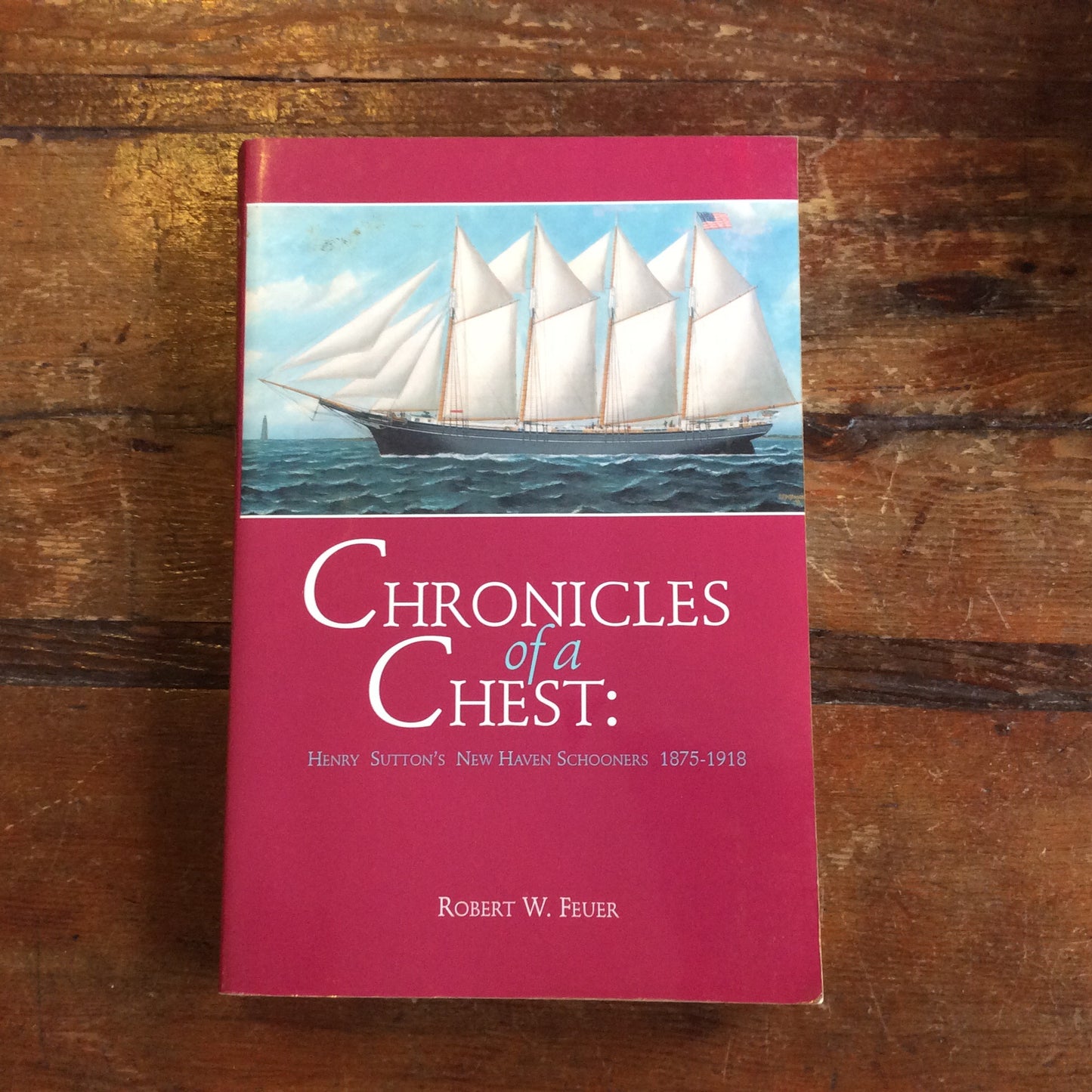 Book, "Chronicles of a Chest: Henry Sutton's New Haven Schooners 1875-1918" Signed copy