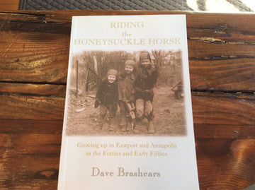 Riding The Honeysuckle Horse, Book By Dave Brashears, Signed By Author - Annapolis Maritime Antiques